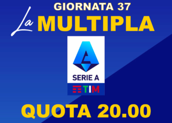 Pronostici Serie A – La Multipla della 37 Giornata