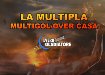 La Multipla Multigol/ Over Casa del 30 e 31 Agosto