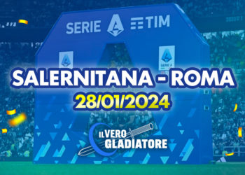 Salernitana – Roma del 28/01/2024: Pronostico, Quote e Probabili Formazioni