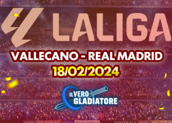 Vallecano – Real Madrid del 18/02/2024: Pronostico, quote, probabili formazioni