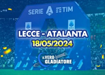 Lecce-Atalanta del 18/05/2024: Pronostico, quote, probabili formazioni
