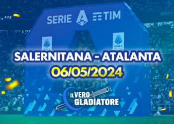 Salernitana-Atalanta del 06/05/2024: Pronostico, quote, probabili formazioni