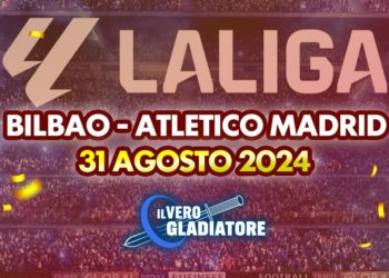 Bilbao-Atletico Madrid del 31/08/2024: Pronostico, quote, probabili formazioni