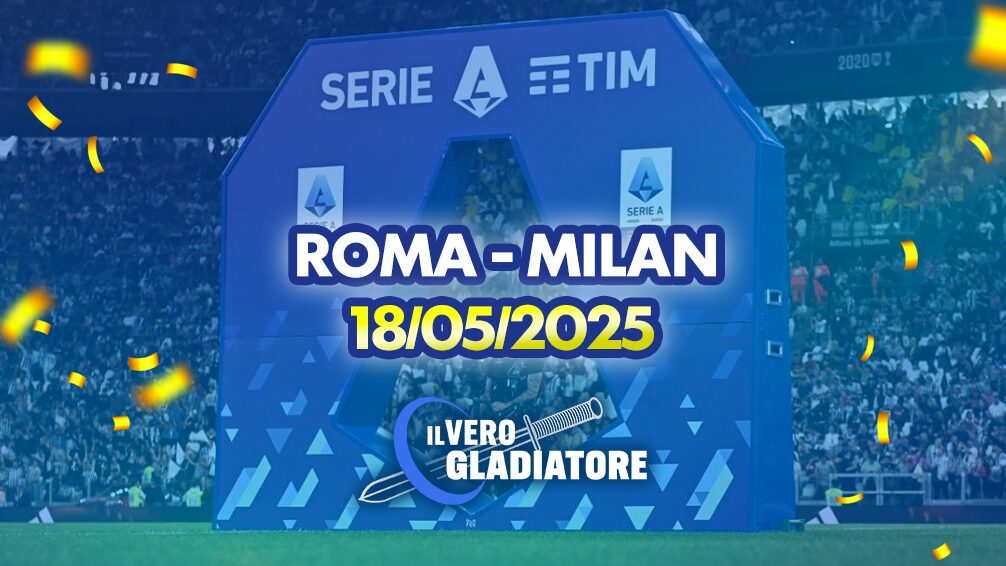 Pronostico e quote della partita Roma-Milan del 18/05/2025
