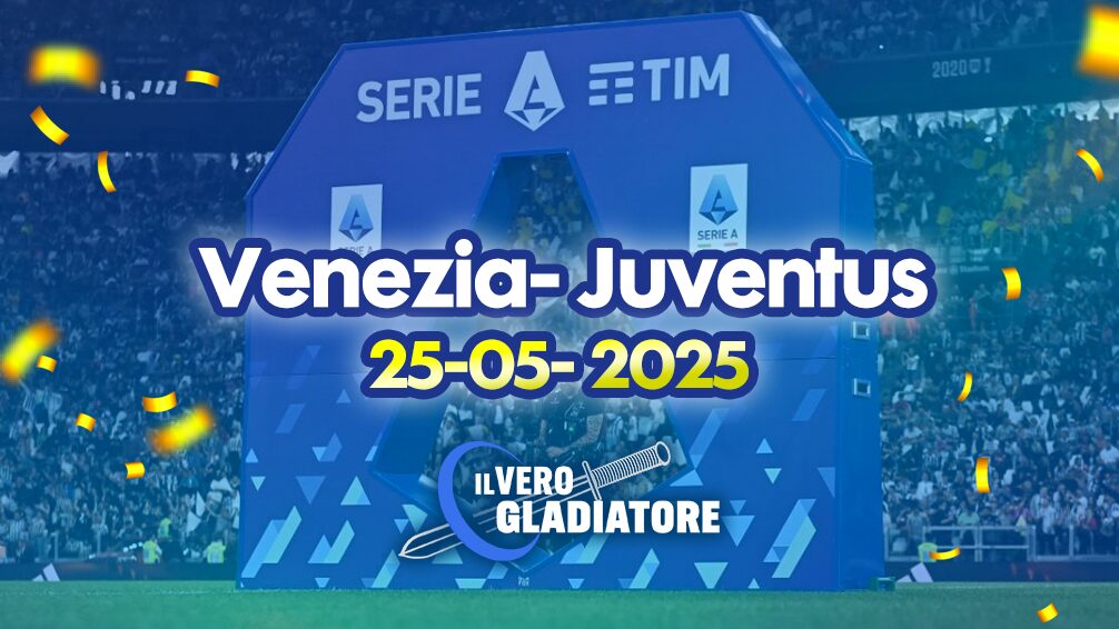 Pronostico e quote della partita Venezia-Juventus del 125/05/2025