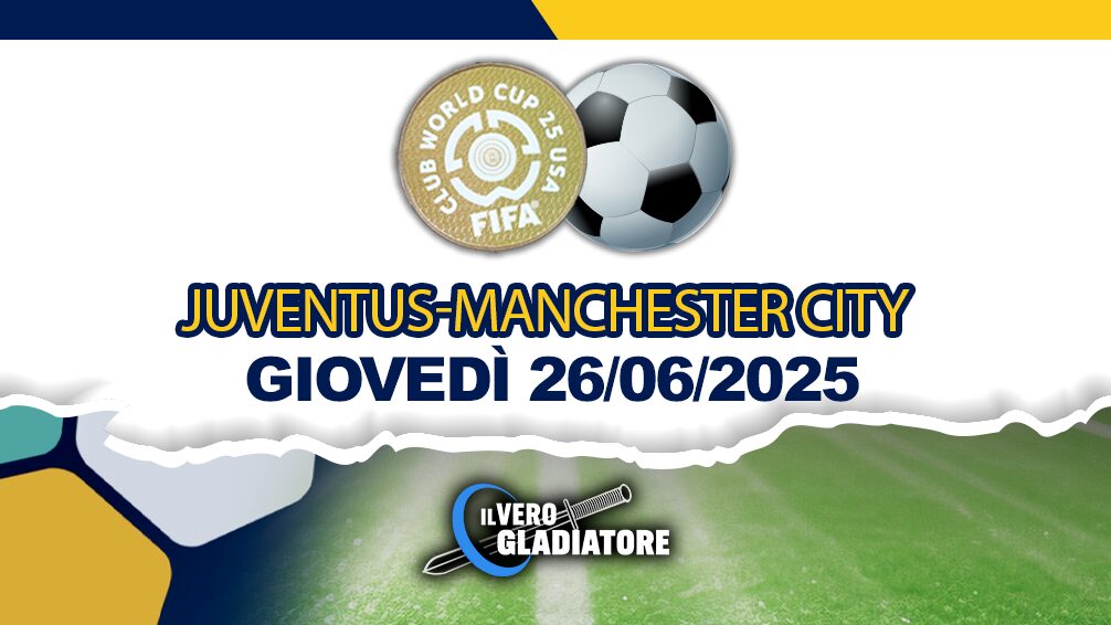 Pronostico e quote della partita Juventus-Manchester-City del 26/06/2025
