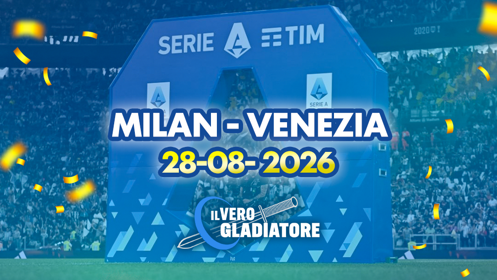 Pronostico e quote della partita Milan - Venezia del 28/08/2026