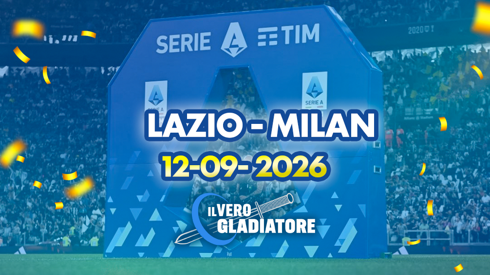 Lazio- Milan del 12/09/2026: pronostico e quote Pronostico e quote della partita Lazio- Milan del 12/09/2026