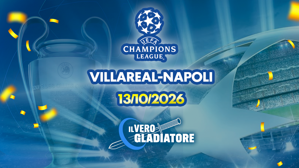 Villareal-Napoli del 13/10/26: pronostico e quote Pronostico e quote della partita Villareal-Napoli del 13/10/26